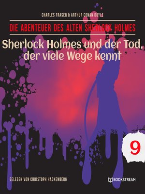 cover image of Sherlock Holmes und der Tod, der viele Wege kennt--Die Abenteuer des alten Sherlock Holmes, Folge 9
